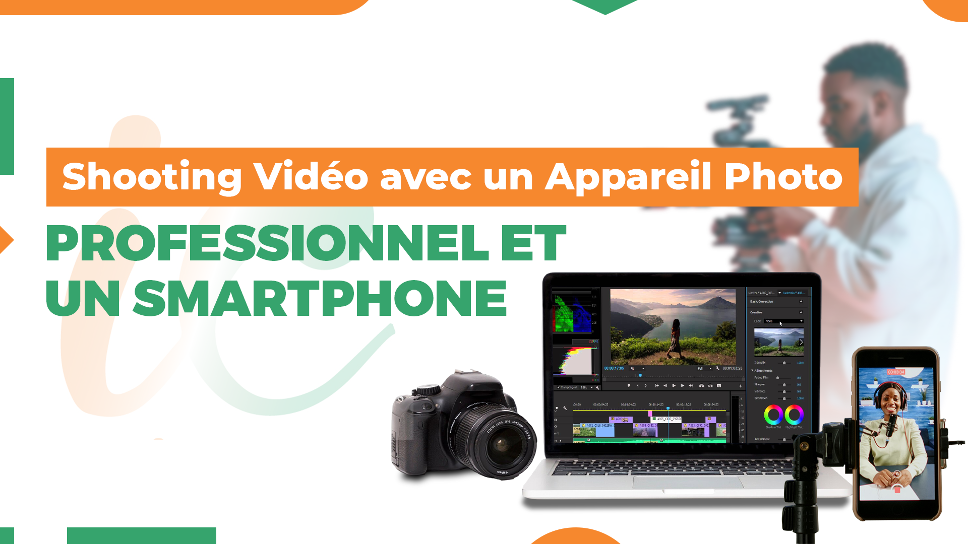 Shooting Vidéo avec un Appareil Photo Professionnel et un Smartphone